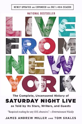 "Live From New York: The Complete, Uncensored History of Saturday Night Live"