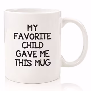 My Favorite Child Gave Me This Coffee Mug