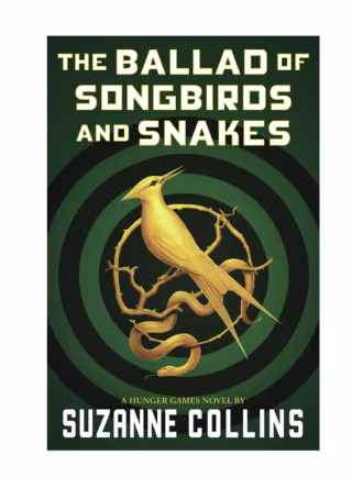 "The Ballad of Songbirds and Snakes," by Suzanne Collins