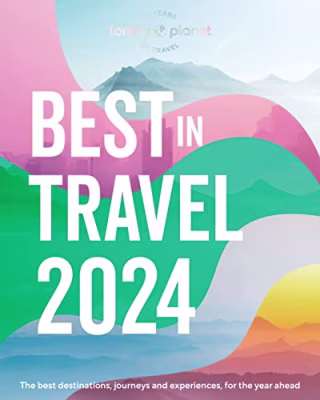 Lonely Planet's Best in Travel 2024