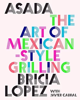 "Asada: The Art of Mexican-Style Grilling"