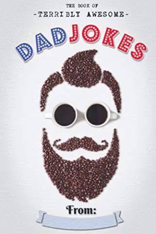 "The Book Of Terribly Awesome Dad Jokes," by Dan Gilden