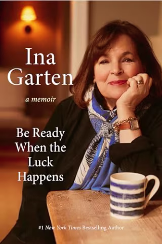 "Be Ready When the Luck Happens" by Ina Garten