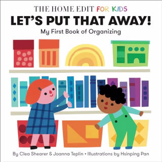 "Let's Put That Away! My First Book of Organizing"