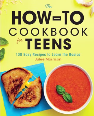 "The How-To Cookbook for Teens," by Julee Morrison