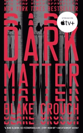 "Dark Matter: A Novel," by Blake Crouch