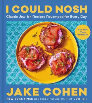 “I Could Nosh” by Jake Cohen