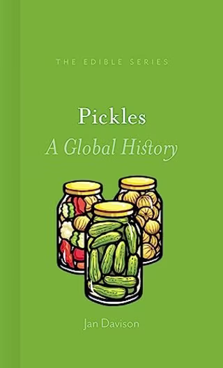 "Pickles: A Global History"