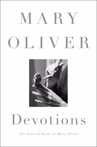 "Devotions" by Mary Oliver