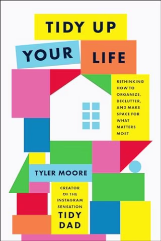 "Tidy Up Your Life" by Tyler Moore