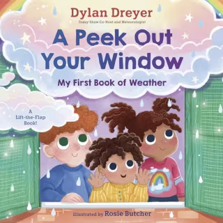 "A Peek Out Your Window: My First Book of Weather" by Dylan Dreyer