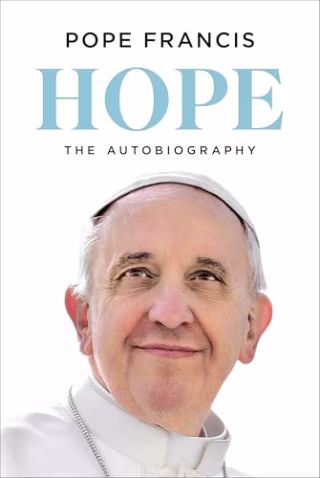 "Hope: The Autobiography" by Pope Francis and Jorge Mario Bergoglio