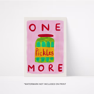 "One More Pickle" Print