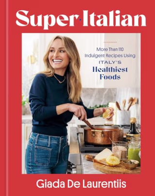 "Super-Italian: More Than 110 Indulgent Recipes Using Italy's Healthiest Foods; A Cookbook" by Giada De Laurentiis