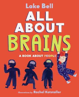 "All About Brains: A Book About People" by Lake Bell