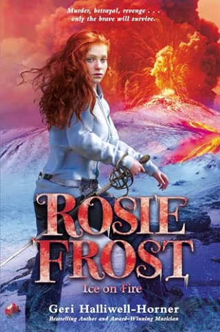 "Rosie Frost: Ice on Fire" by Geri Halliwell-Horner