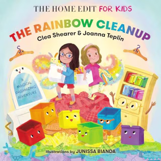 "The Rainbow Cleanup: A Magical Organizing Adventure" by Clea Shearer and Joanna Teplin