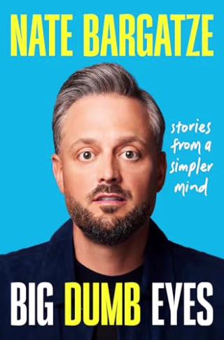 "Big Dumb Eyes" by Nate Bargatze