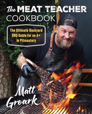 "The Meat Teacher Cookbook" by Matt Groark