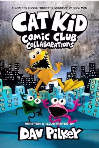 "Cat Kid Comic Club #4: A Graphic Novel," by Dav Pilkey