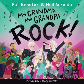 "My Grandma and Grandpa Rock!" by Pat Benatar and Neil Giraldo