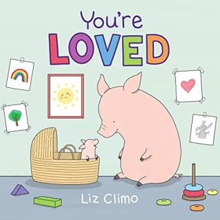 "You're Loved," by Liz Climo