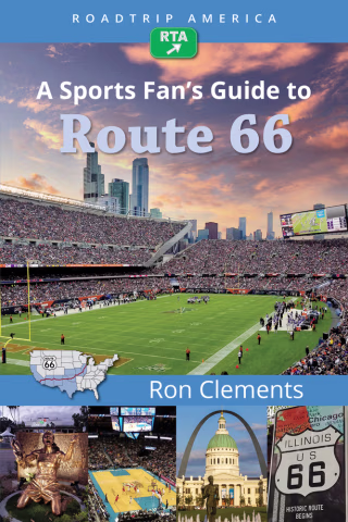 "Roadtrip America: A Sports Fan's Guide to Route 66," by Ron Clements