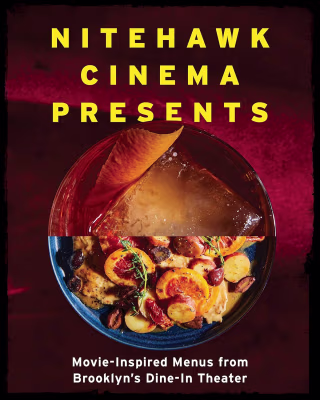 "Nitehawk Cinema Presents: Movie-Inspired Menus from Brooklyn's Dine-In Theater"