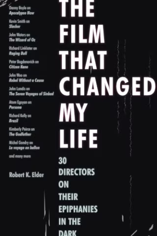 "The Film That Changed My Life," by Robert K. Elder