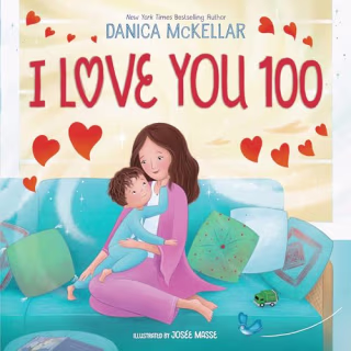 "I Love You 100: A Counting Book Full of Love," by Danica McKellar