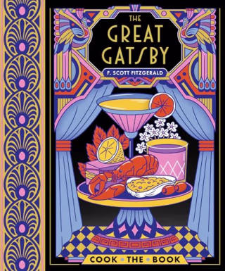 "The Great Gatsby: The Complete Novel with 15 Recipes Inspired by the Roaring ’20s"