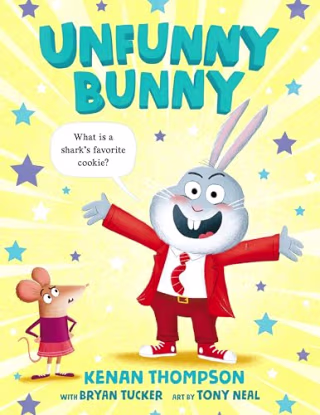 "Unfunny Bunny" by Kenan Thompson and Bryan Tucker 