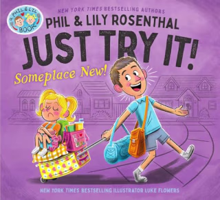 "Just Try It! Someplace New!" by Phil and Lily Rosenthal and Luke Flowers