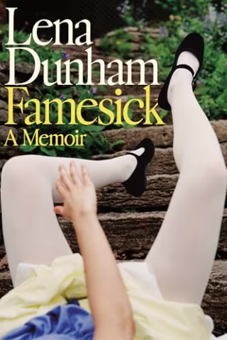 "Famesick: A Memoir" by Lena Dunham 