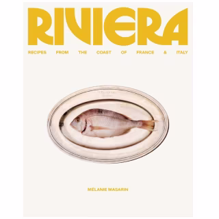 "Riviera: Recipes from the Coast of France and Italy" by Mélanie Masarin