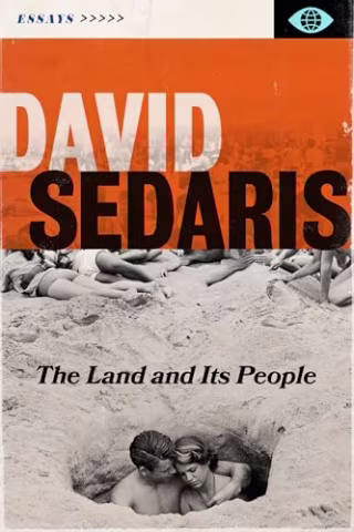 "The Land and Its People: Essays" David Sedaris