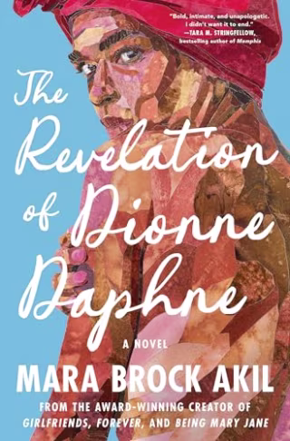"The Revelation of Dionne Daphne: A Novel: by Mara Brock Akil