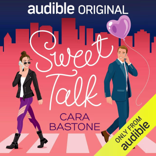 "Sweet Talk" by Cara Bastone, narrated by Lidia Dornet and Chris Brinkley