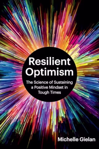 "Resilient Optimism," by Michelle Gielan