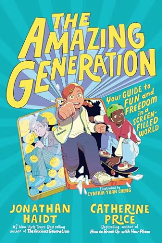 "The Amazing Generation," by Jonathan Haidt & Catherine Price