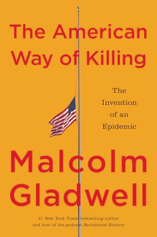 "The American Way of Killing," by Malcom Gladwell
