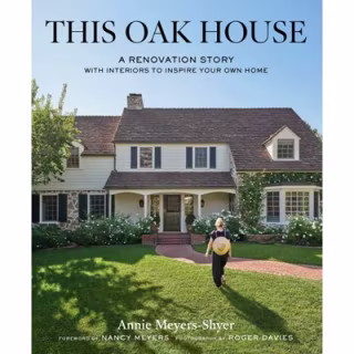 "This Oak House" by Annie Meyers-Shyer