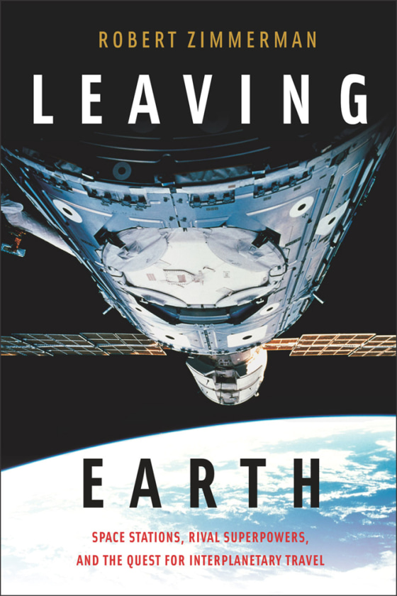 "Leaving Earth," written by award-winning essayist and author Robert Zimmerman, traces the history of the international space station and its American and Russian precursors, and looks forward to the future of space outposts.