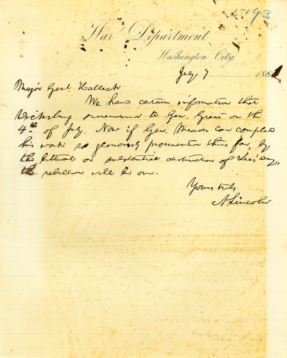 July 7, 1863, three days after the Battle of Gettysburg and the fall of Vicksburg, President Abraham Lincoln penned this note to his General-in-Chief Henry Halleck expressing his belief that if Gen. George Meade could follow up his recent victory in Pennsylvania by defeating Confederate Gen. Robert E. Lee's army the Civil War would be over.