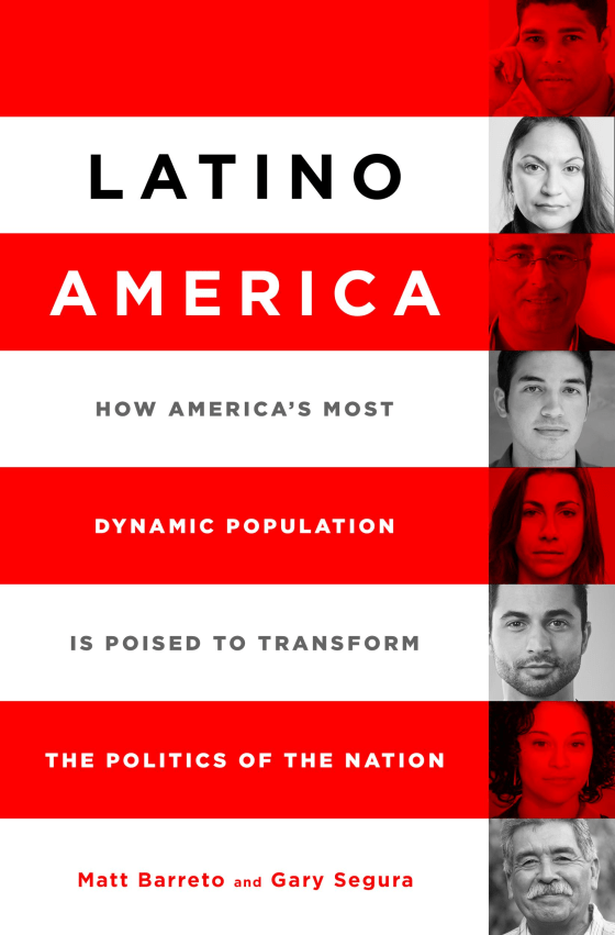 The book jacket cover for "Latino America: How America's Most Dynamic Population Is Poised to Transform The Politics of the Nation," by Matt Barreto and Gary Segura. 