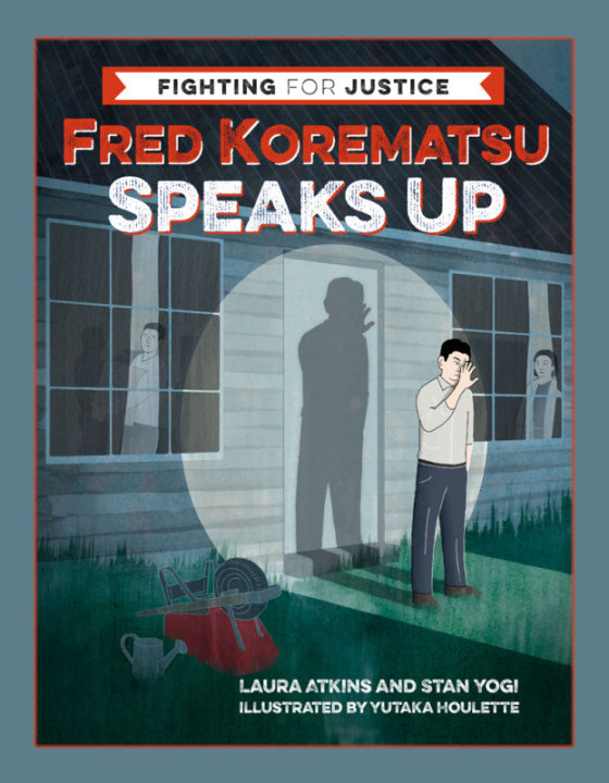 “Fred Korematsu Speaks Up,” written by Laura Atkins and Stan Yogi and illustrated by Yutaka Houlette, the first in a new series of middle grade books about civil rights history and heroes from Heyday Books.