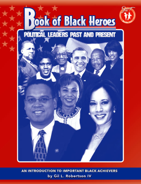 "Book of Black Heroes: Political Leaders Past and Present" by Gil Robertson IV