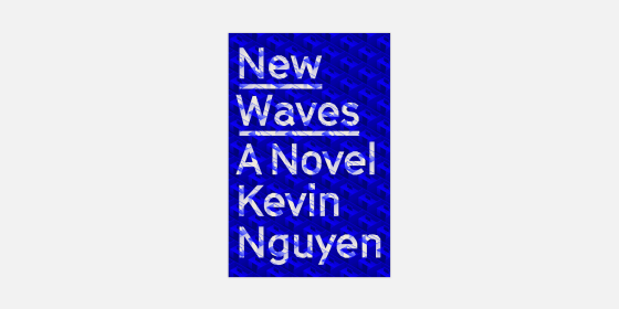 \"New Waves\" by Kevin Nguyen.