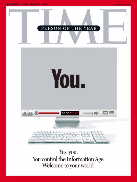 The cover of Time Magazine's Dec. 25 issue proclaims that you — users who are transforming the Internet — are the person of the year for 2006.
