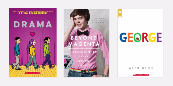 Image: \"Drama\" by Raina Telgemeier; \"Beyond Magenta\" by Susan Kuklin; and \"George\" by Alex Gino.